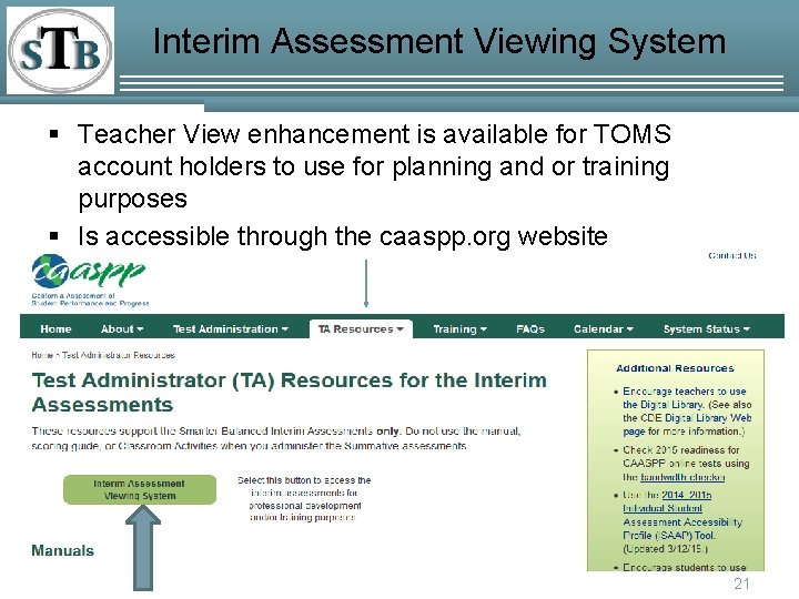 Interim Assessment Viewing System § Teacher View enhancement is available for TOMS account holders