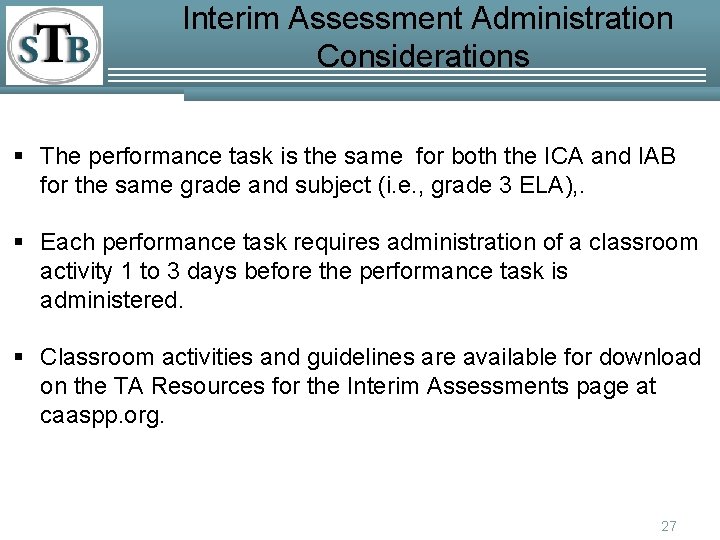 Interim Assessment Administration Considerations § The performance task is the same for both the