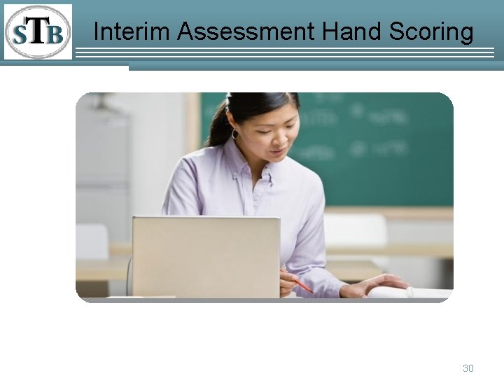 Interim Assessment Hand Scoring 30 