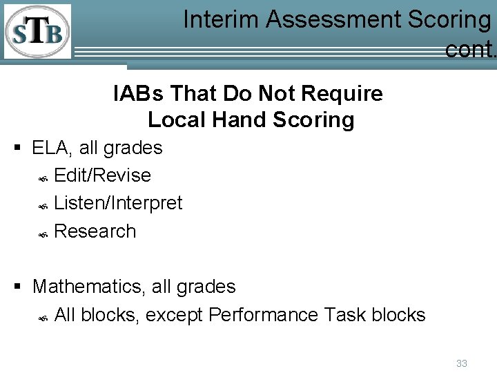 Interim Assessment Scoring cont. IABs That Do Not Require Local Hand Scoring § ELA,