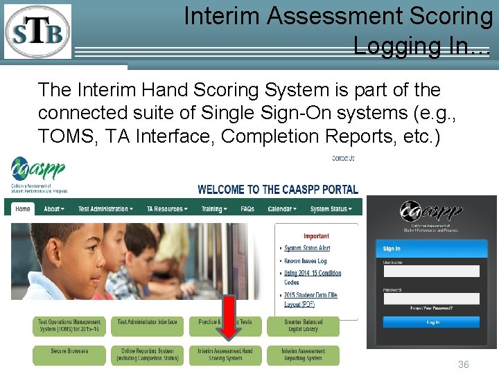 Interim Assessment Scoring Logging In… The Interim Hand Scoring System is part of the