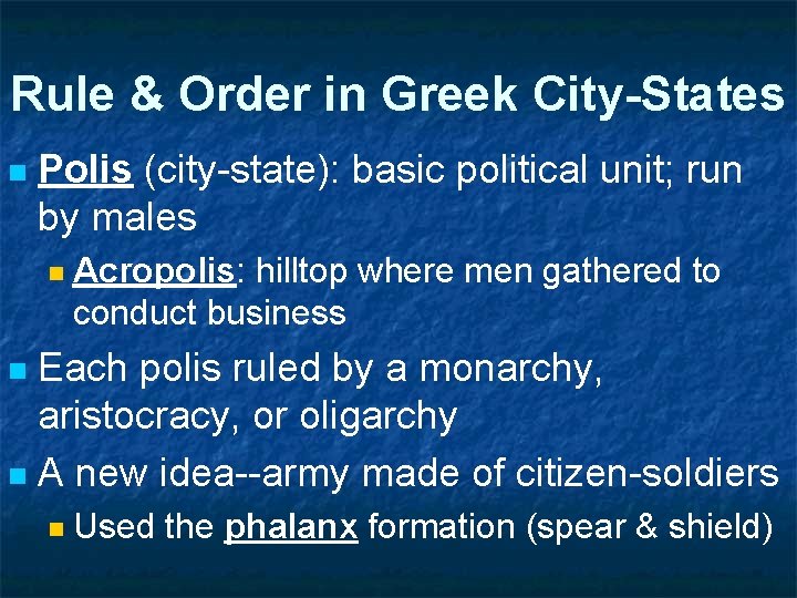 Rule & Order in Greek City-States n Polis (city-state): basic political unit; run by