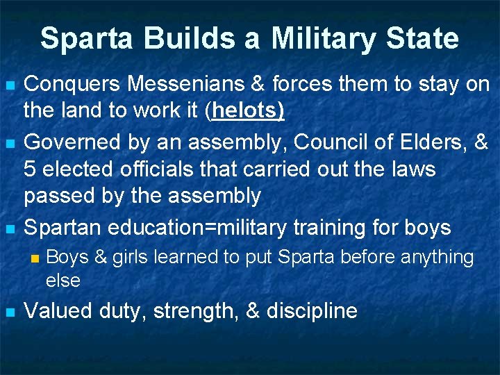 Sparta Builds a Military State n n n Conquers Messenians & forces them to