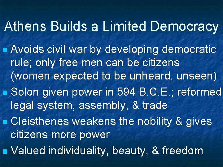 Athens Builds a Limited Democracy Avoids civil war by developing democratic rule; only free