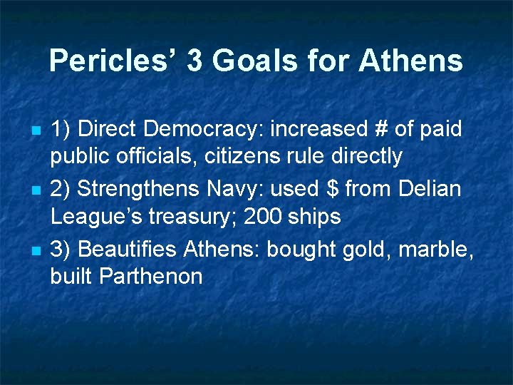 Pericles’ 3 Goals for Athens n n n 1) Direct Democracy: increased # of