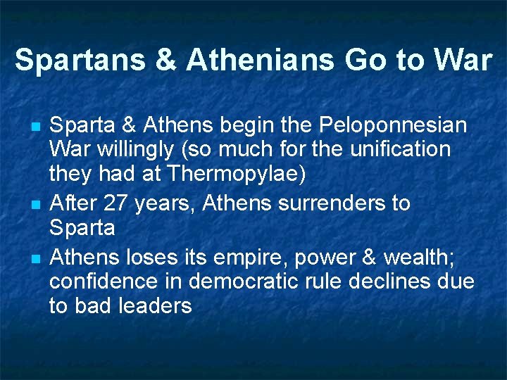 Spartans & Athenians Go to War n n n Sparta & Athens begin the