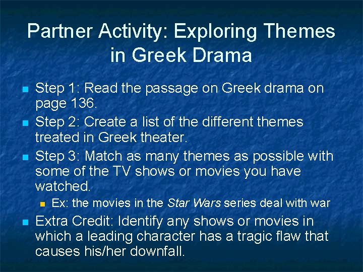 Partner Activity: Exploring Themes in Greek Drama n n n Step 1: Read the