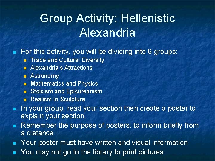 Group Activity: Hellenistic Alexandria n For this activity, you will be dividing into 6