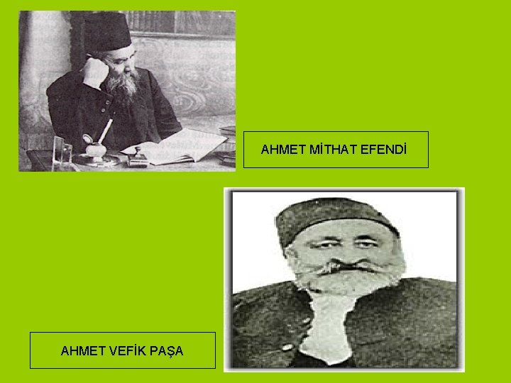 AHMET MİTHAT EFENDİ AHMET VEFİK PAŞA 