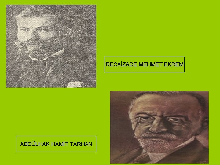 RECAİZADE MEHMET EKREM ABDÜLHAK HAMİT TARHAN 