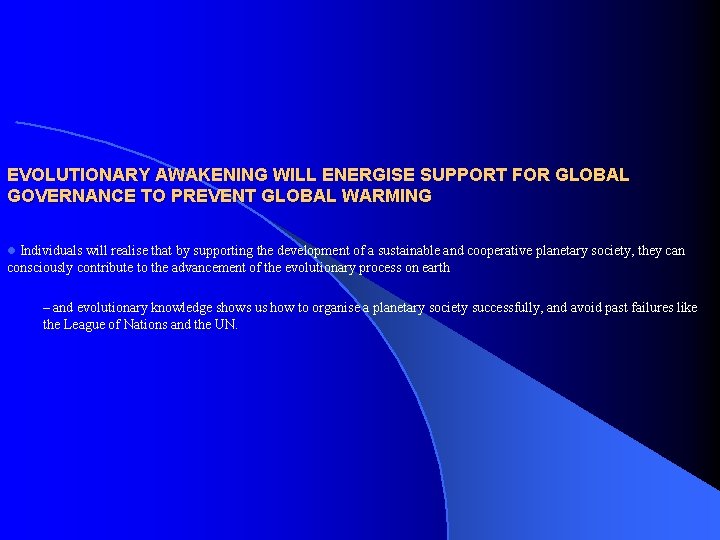 EVOLUTIONARY AWAKENING WILL ENERGISE SUPPORT FOR GLOBAL GOVERNANCE TO PREVENT GLOBAL WARMING l Individuals