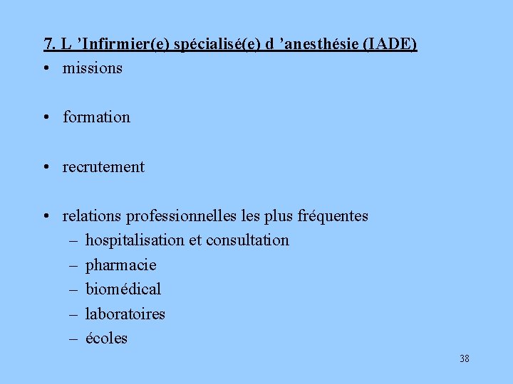 7. L ’Infirmier(e) spécialisé(e) d ’anesthésie (IADE) • missions • formation • recrutement •