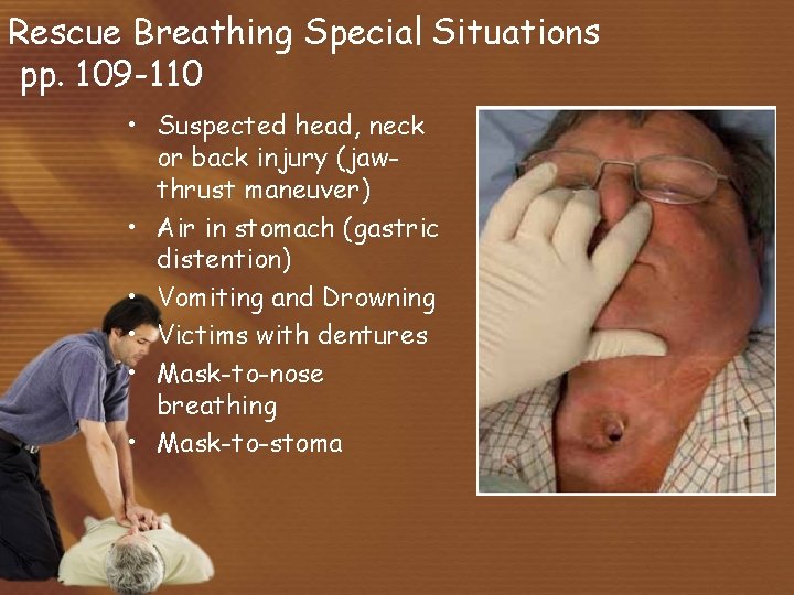 Rescue Breathing Special Situations pp. 109 -110 • Suspected head, neck or back injury