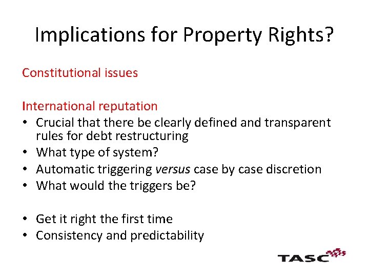 Implications for Property Rights? Constitutional issues International reputation • Crucial that there be clearly