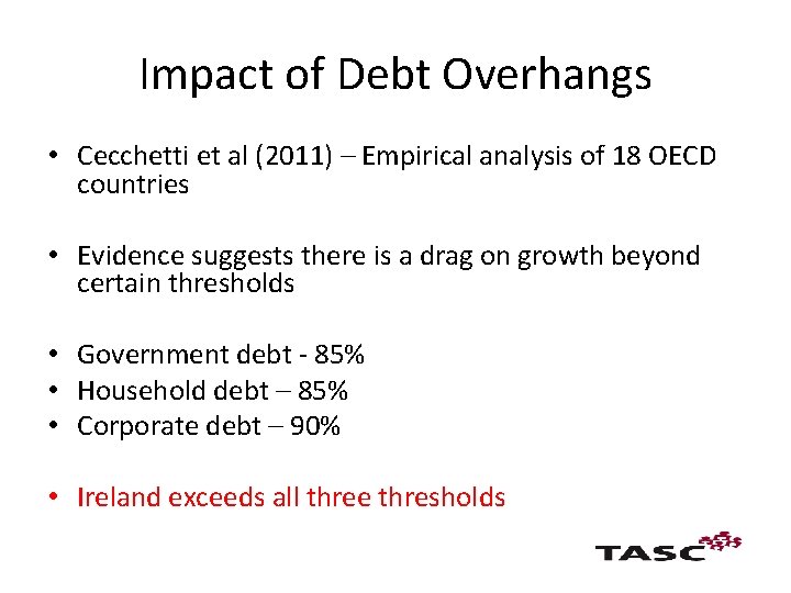 Impact of Debt Overhangs • Cecchetti et al (2011) – Empirical analysis of 18
