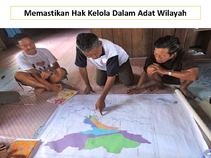 Memastikan Hak Kelola Dalam Adat Wilayah 