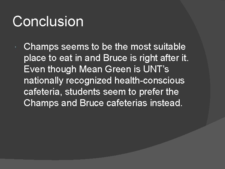 Conclusion Champs seems to be the most suitable place to eat in and Bruce