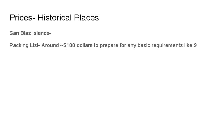 Prices- Historical Places San Blas Islands. Packing List- Around ~$100 dollars to prepare for