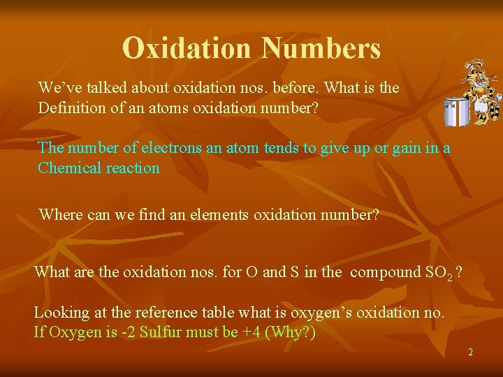 Oxidation Numbers We’ve talked about oxidation nos. before. What is the Definition of an
