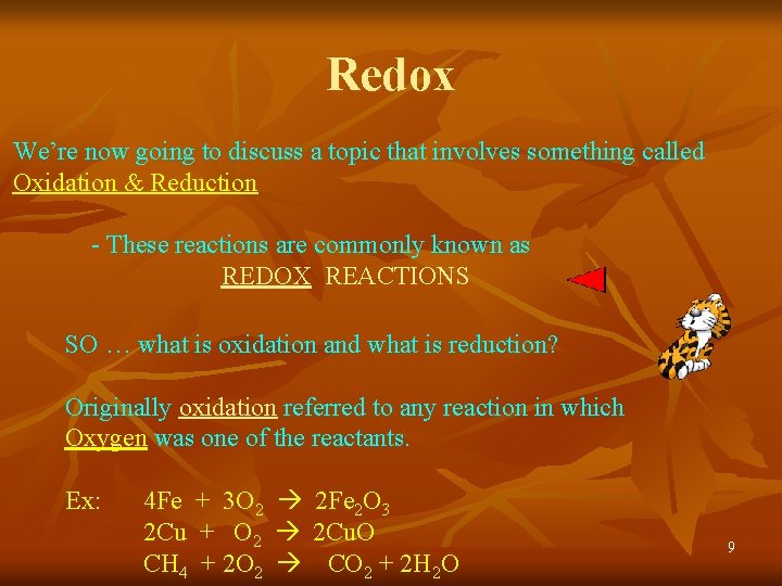 Redox We’re now going to discuss a topic that involves something called Oxidation &