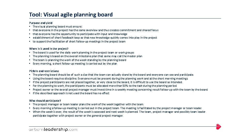 Tool: Visual agile planning board Purpose and yield • The visual planning board must