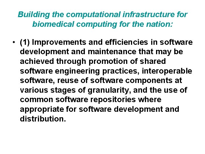 Building the computational infrastructure for biomedical computing for the nation: • (1) Improvements and