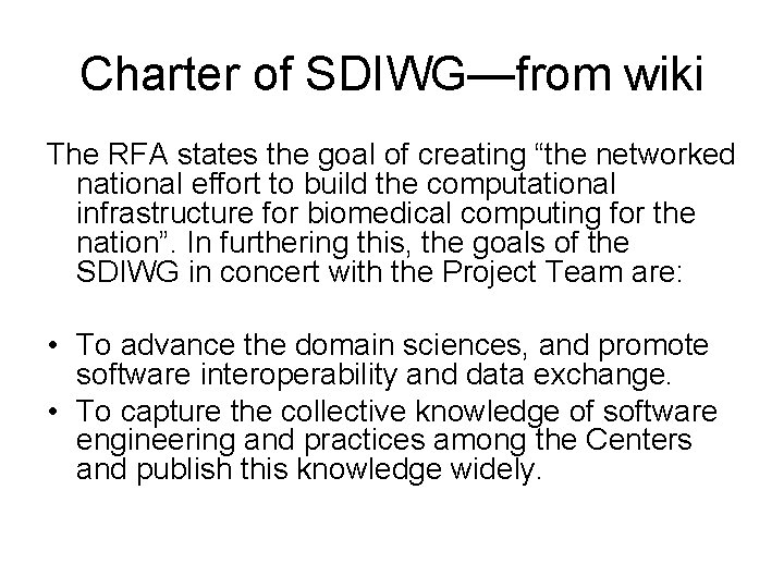 Charter of SDIWG—from wiki The RFA states the goal of creating “the networked national