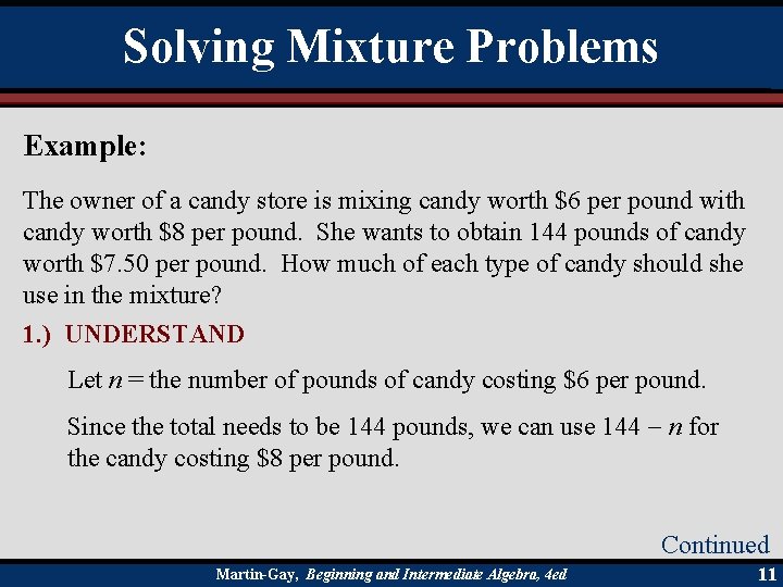 Solving Mixture Problems Example: The owner of a candy store is mixing candy worth