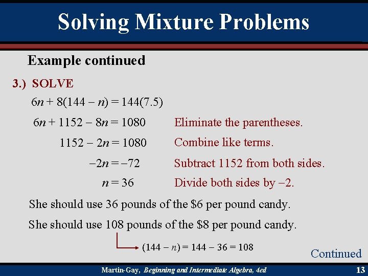 Solving Mixture Problems Example continued 3. ) SOLVE 6 n + 8(144 n) =