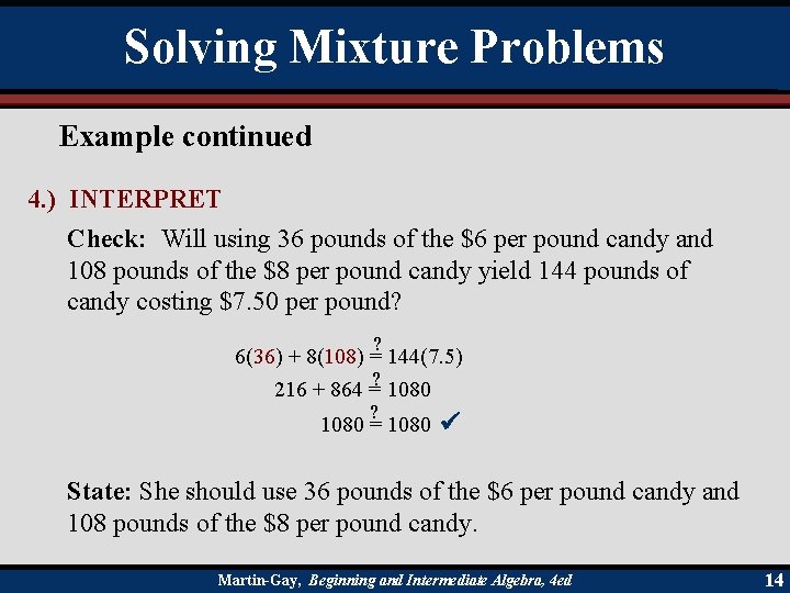 Solving Mixture Problems Example continued 4. ) INTERPRET Check: Will using 36 pounds of