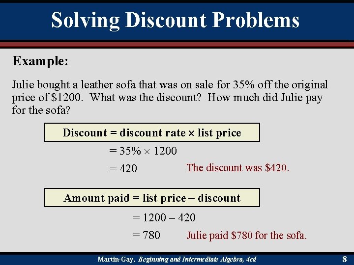 Solving Discount Problems Example: Julie bought a leather sofa that was on sale for