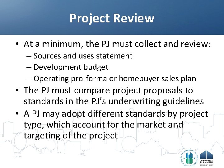 Project Review • At a minimum, the PJ must collect and review: – Sources