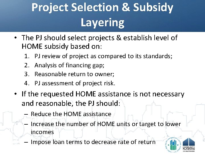 Project Selection & Subsidy Layering • The PJ should select projects & establish level