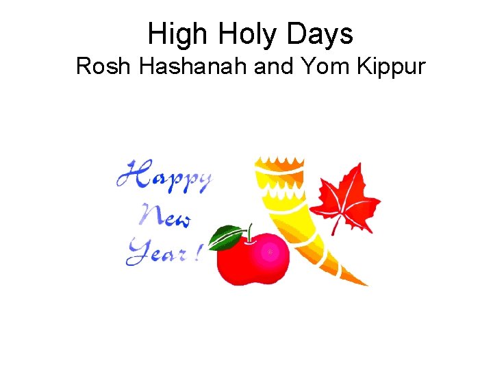 High Holy Days Rosh Hashanah and Yom Kippur 