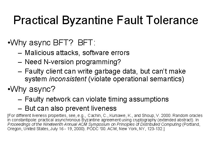 Practical Byzantine Fault Tolerance • Why async BFT? BFT: – Malicious attacks, software errors