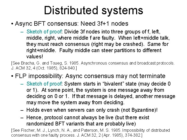 Distributed systems • Async BFT consensus: Need 3 f+1 nodes – Sketch of proof: