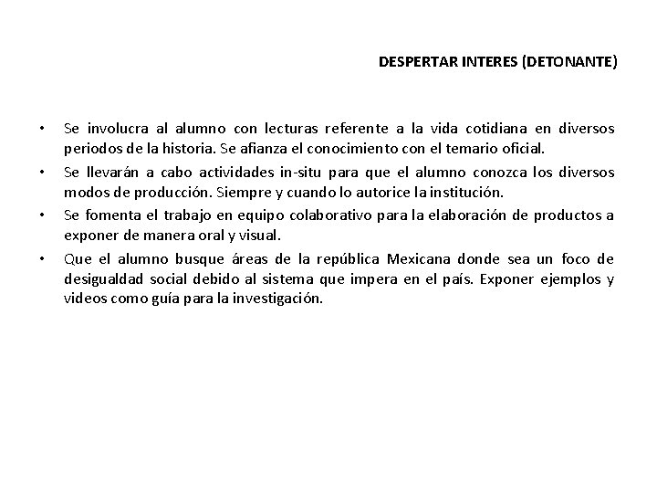 DESPERTAR INTERES (DETONANTE) • • Se involucra al alumno con lecturas referente a la