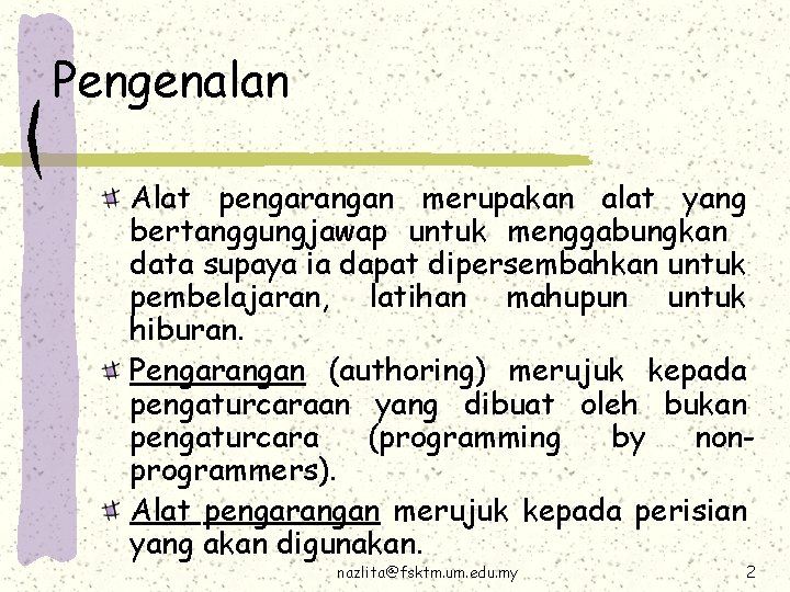 Pengenalan Alat pengarangan merupakan alat yang bertanggungjawap untuk menggabungkan data supaya ia dapat dipersembahkan