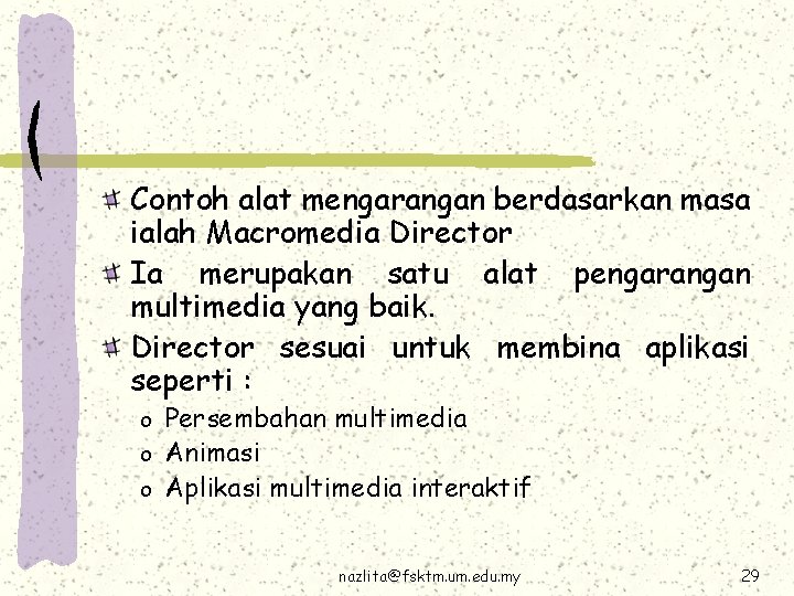 Contoh alat mengarangan berdasarkan masa ialah Macromedia Director Ia merupakan satu alat pengarangan multimedia