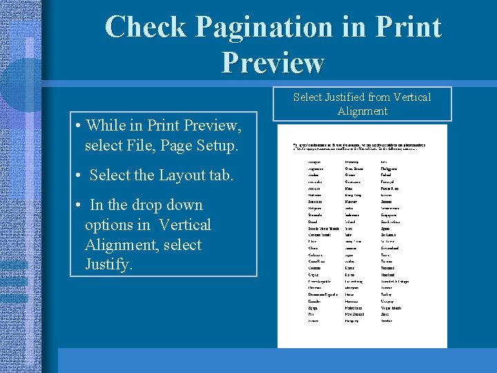 Check Pagination in Print Preview • While in Print Preview, select File, Page Setup.