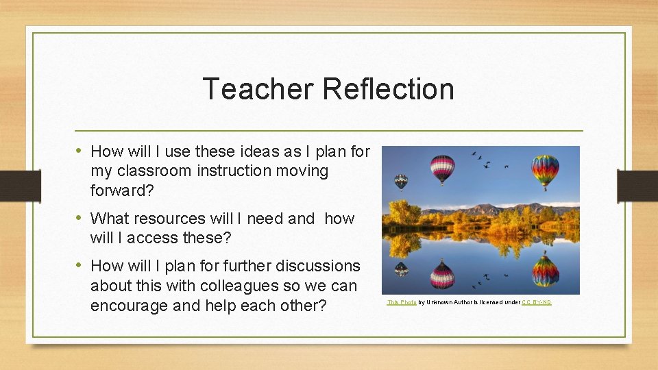 Teacher Reflection • How will I use these ideas as I plan for my