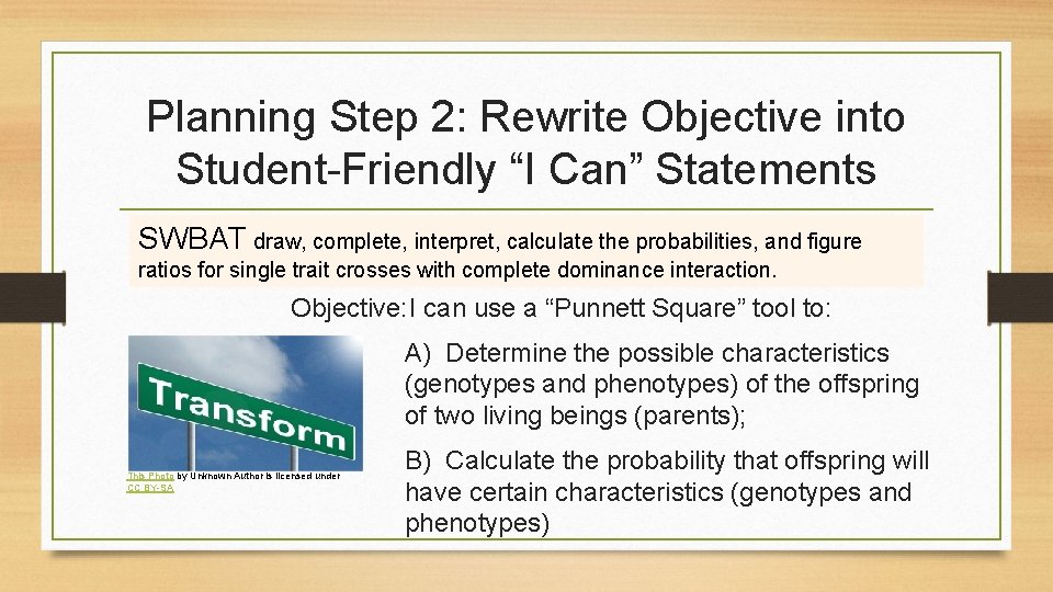 Planning Step 2: Rewrite Objective into Student-Friendly “I Can” Statements SWBAT draw, complete, interpret,