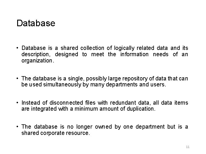 Database • Database is a shared collection of logically related data and its description, Database • Database is a shared collection of logically related data and its description,
