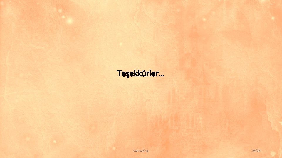 Teşekkürler… Saliha Kılıç 25/25 