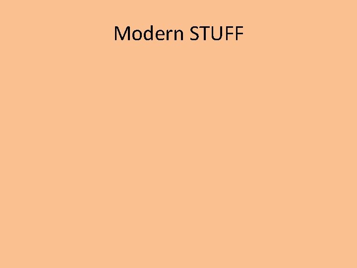 Modern STUFF 