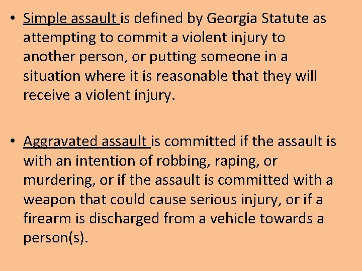  • Simple assault is defined by Georgia Statute as attempting to commit a