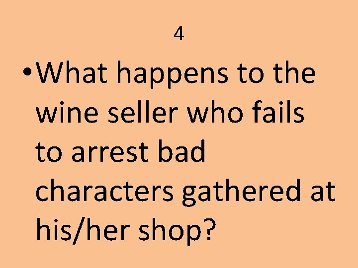 4 • What happens to the wine seller who fails to arrest bad characters