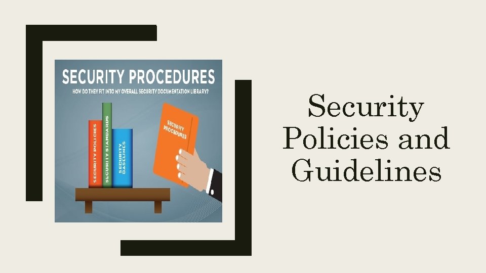 Security Policies and Guidelines 