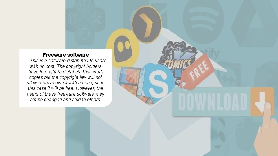 Freeware software This is a software distributed to users with no cost. The copyright