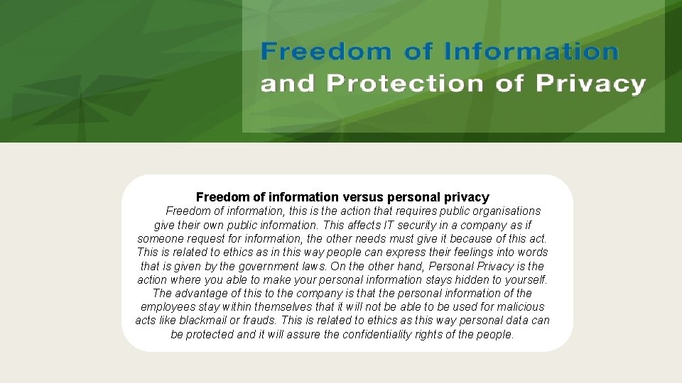 Freedom of information versus personal privacy Freedom of information, this is the action that